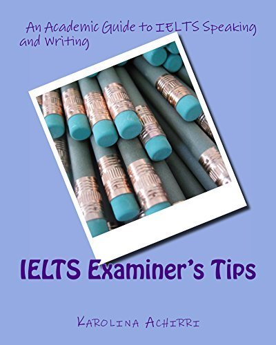 IELTS Examiner’s Tips: An Academic Guide to IELTS Speaking and Writing